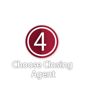 Select an attorney or closing agent to represent you.